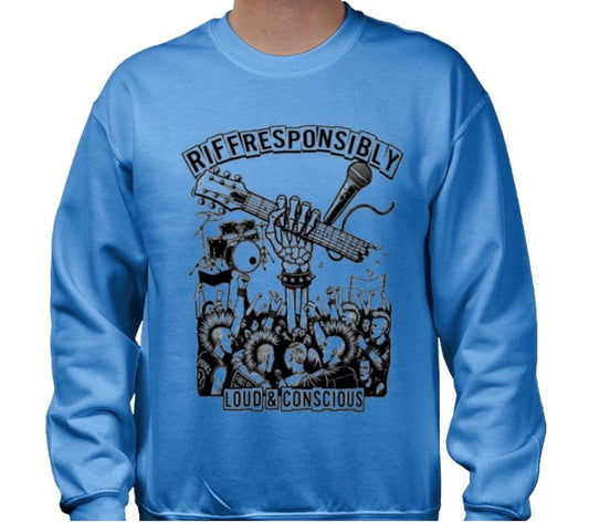 Riff Responsibly | Loud & Conscious Sweatshirt