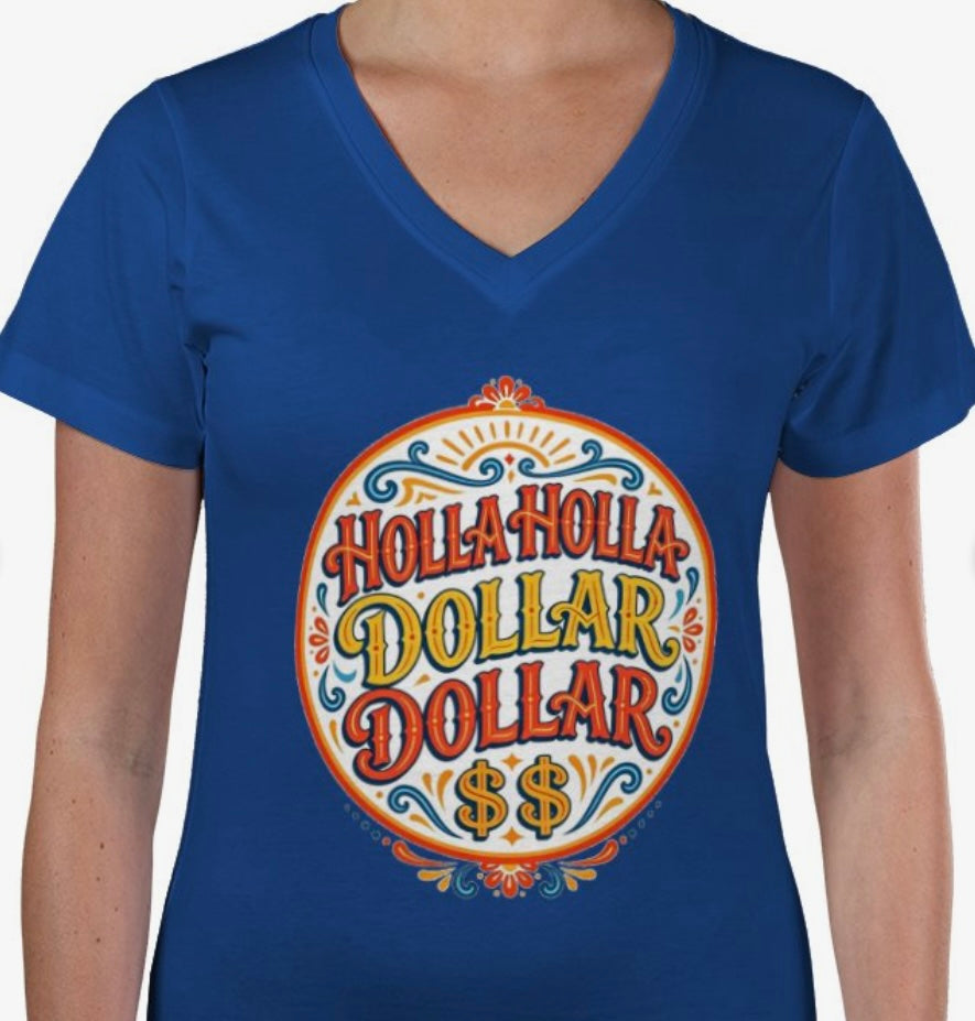 Riff Responsibly | Holla Holla Dollar Dollar Womens V Neck T-Shirt