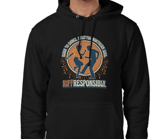 Riff Responsibly | Born To Dance, Built For Northern Soul Hoodie
