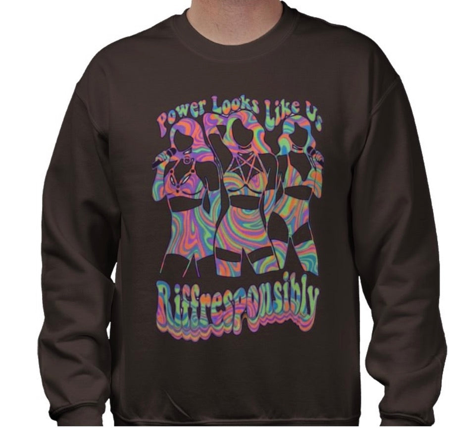 Riff Responsibly | Power Looks Like Us Sweatshirt