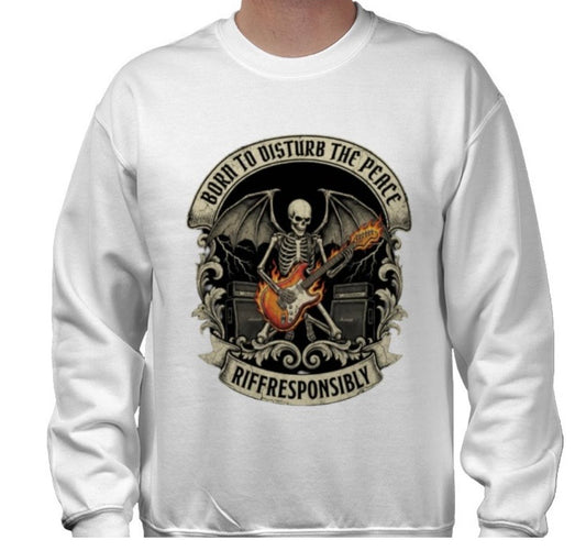 Riff Responsibly | Born To Disturb The Peace Sweatshirt