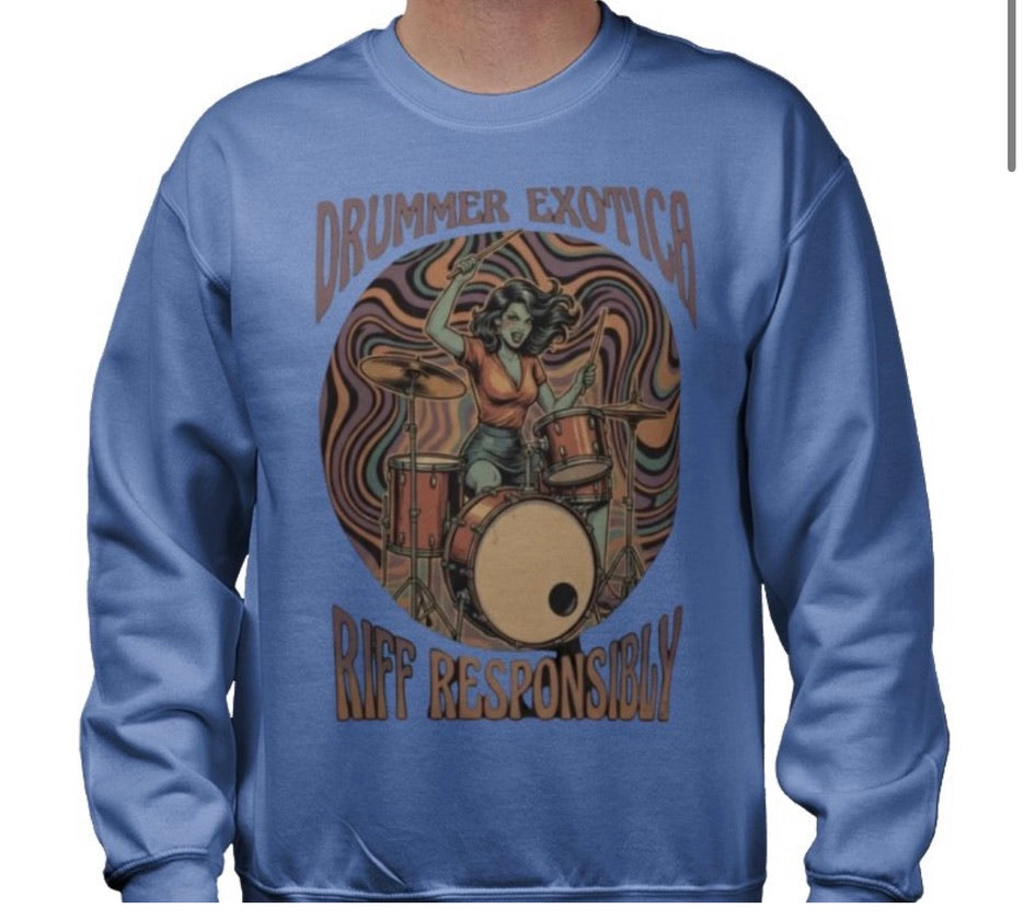 Riff Responsibly | Drummer Exotica Sweatshirt