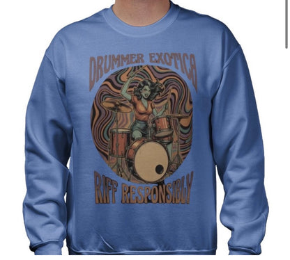 Riff Responsibly | Drummer Exotica Sweatshirt