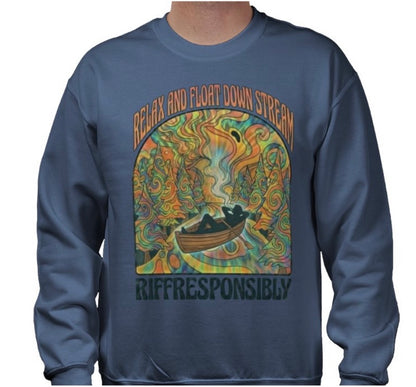Riff Responsibly | Relax And Float Down Stream Sweatshirt