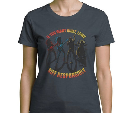 Riff Responsibly | If You Want Quiet, Leave T-Shirt Women