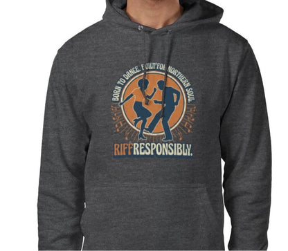 Riff Responsibly | Born To Dance, Built For Northern Soul Hoodie
