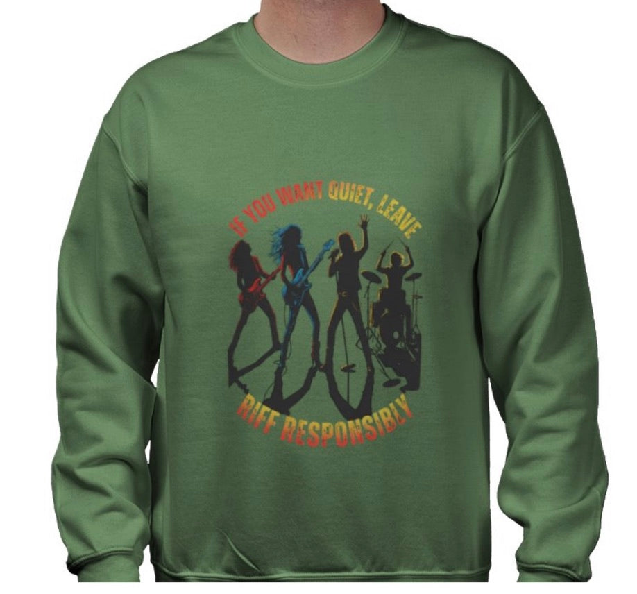 Riff Responsibly | If You Want Quiet, Leave Sweatshirt