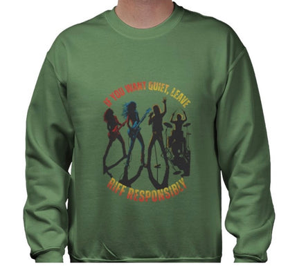 Riff Responsibly | If You Want Quiet, Leave Sweatshirt