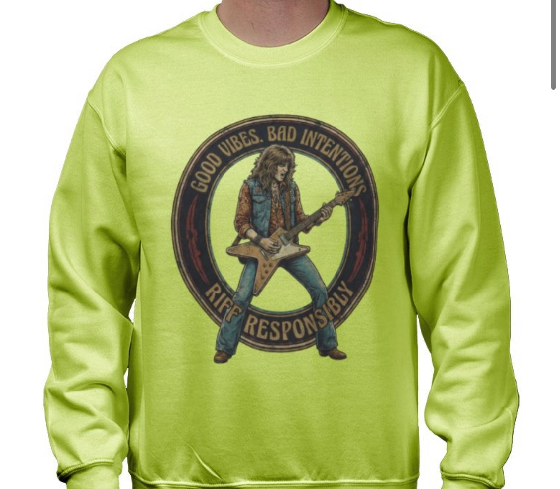 Riff Responsibly | Good Vibes Bad Intentions Sweatshirt