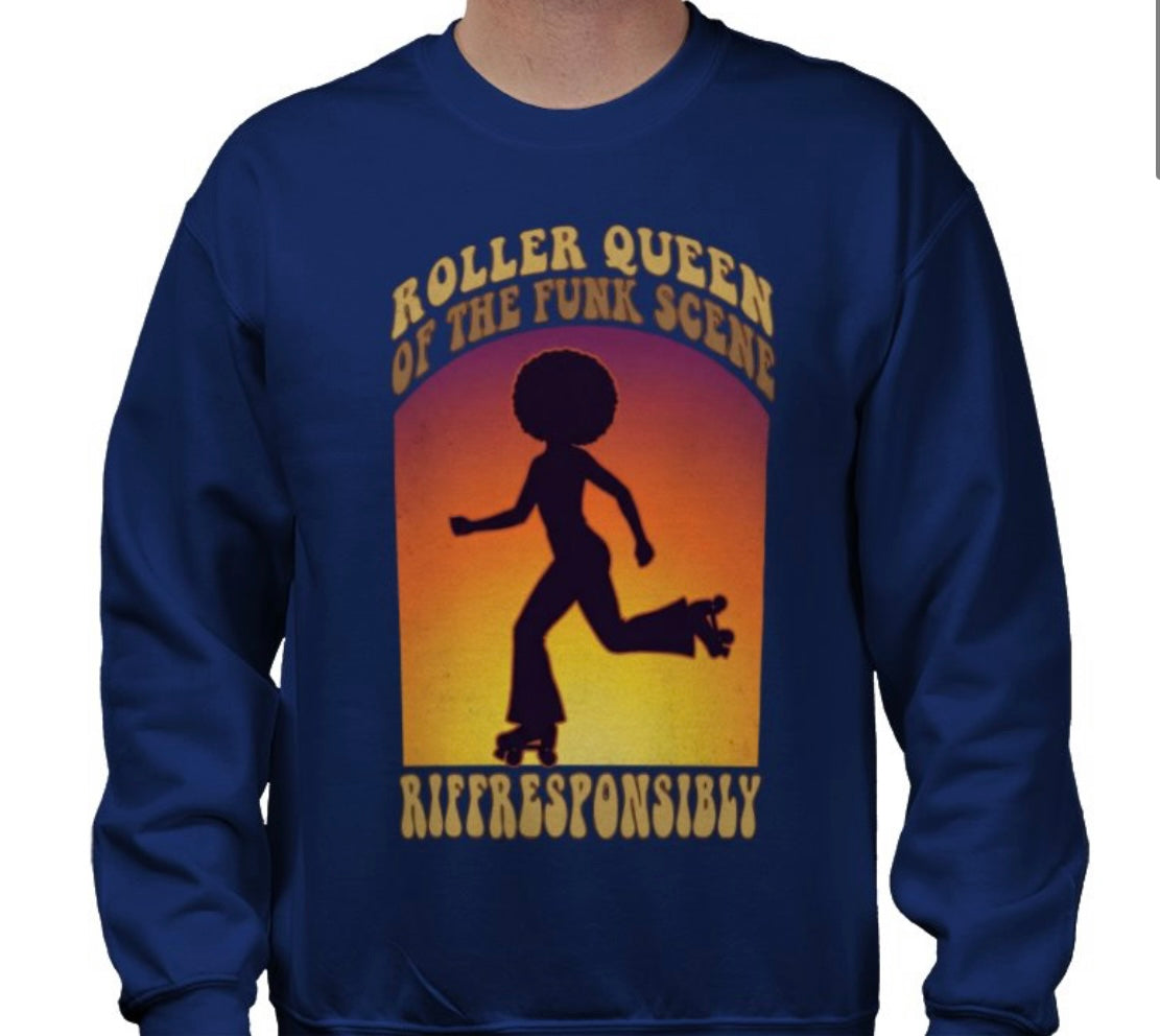 Riff Responsibly | Roller Queen Of The Funk Scene Sweatshirt