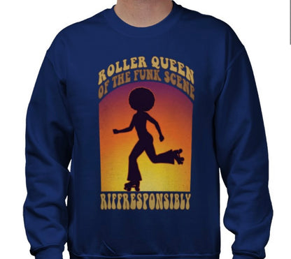Riff Responsibly | Roller Queen Of The Funk Scene Sweatshirt
