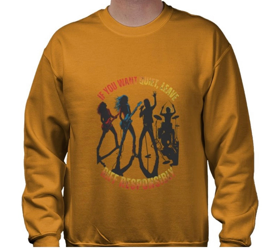Riff Responsibly | If You Want Quiet, Leave Sweatshirt