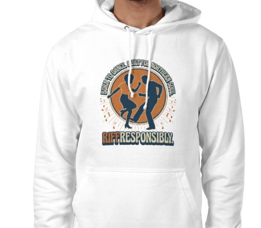 Riff Responsibly | Born To Dance, Built For Northern Soul Hoodie