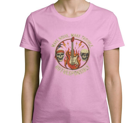 Riff Responsibly | Make Noise. Make Trouble T-Shirt Women