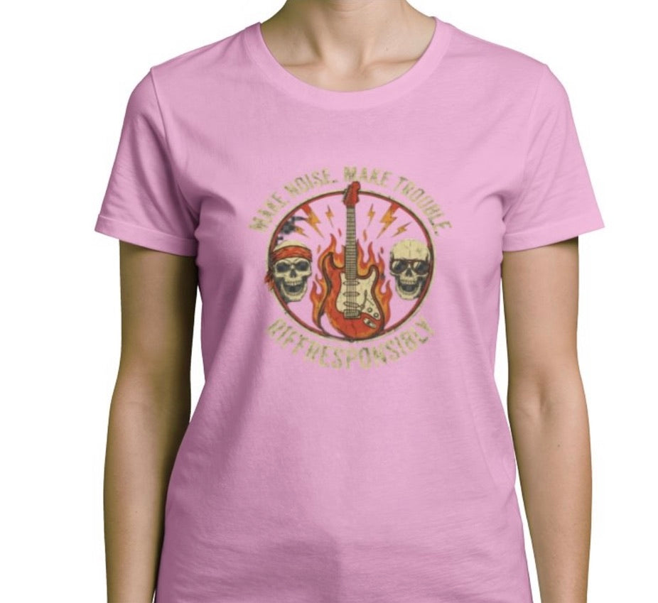 Riff Responsibly | Make Noise Make Trouble Women T-Shirt