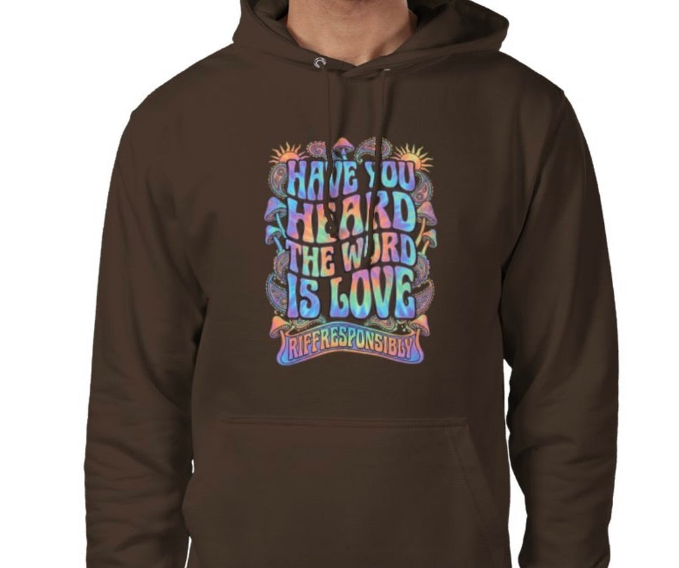 Riff Responsibly | Have You Heard The Word Is Love Hoodie