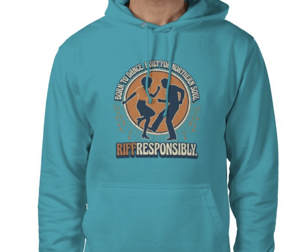Riff Responsibly | Born To Dance, Built For Northern Soul Hoodie