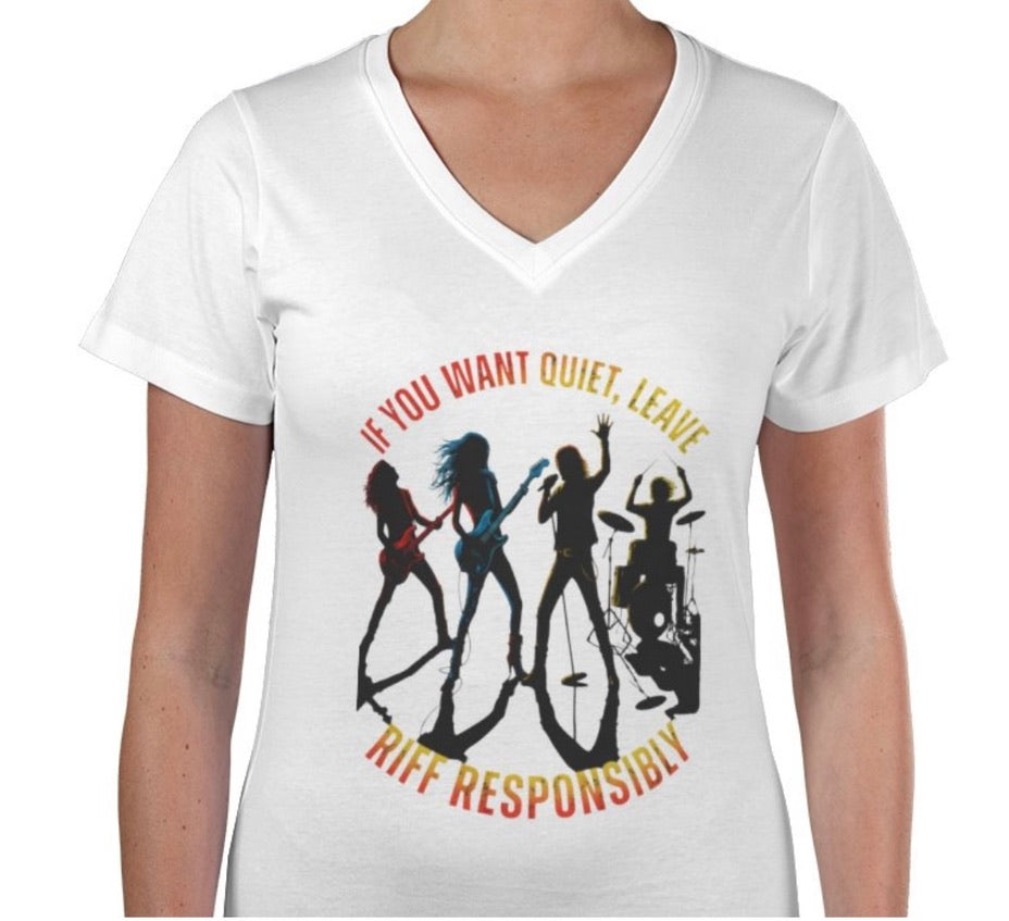 Riff Responsibly | If You Want Quiet, Leave V Neck T-Shirt Women