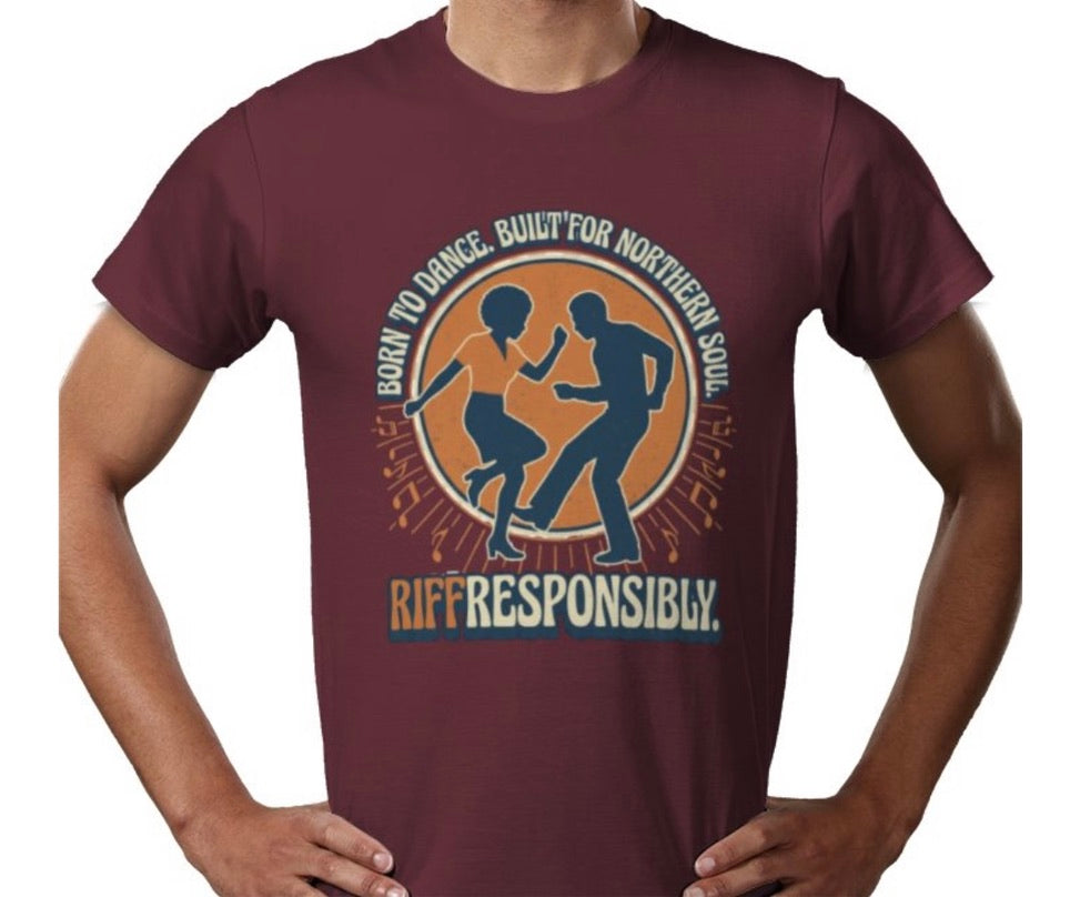 Riff Responsibly | Born To Dance, Built For Northern Soul T-Shirt