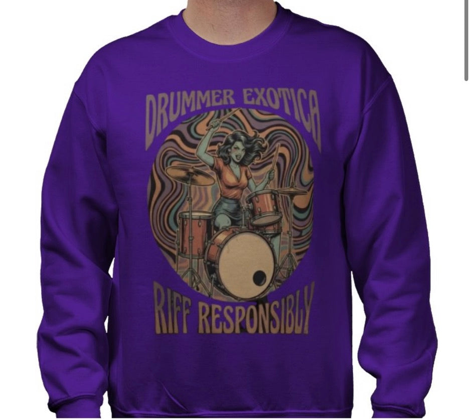 Riff Responsibly | Drummer Exotica Sweatshirt