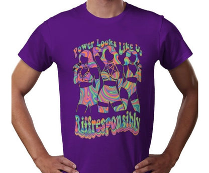 Riff Responsibly | Power Looks Like Us T-Shirt