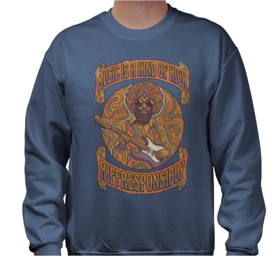 Riff Responsibly | Music Is A Kind Of High Sweatshirt