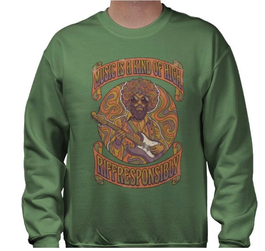Riff Responsibly | Music Is A Kind Of High Sweatshirt