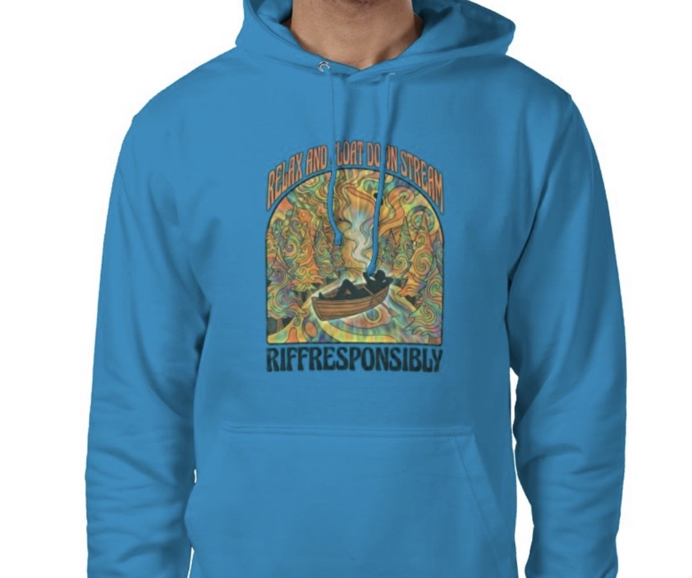 Riff Responsibly | Relax & Float Down Stream Hoodie