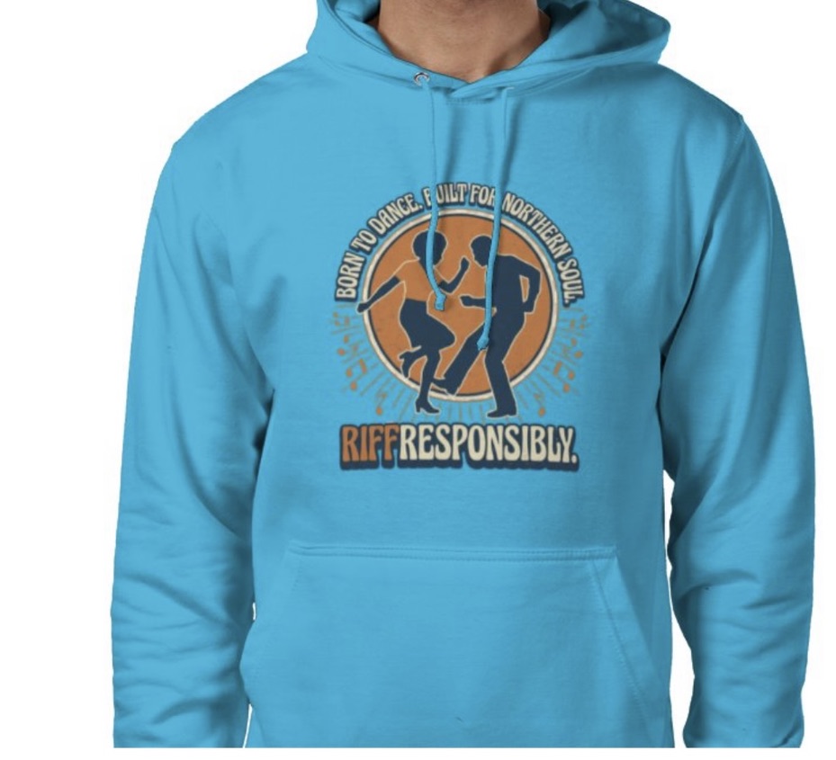Riff Responsibly | Born To Dance, Built For Northern Soul Hoodie