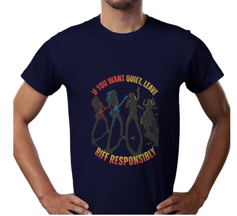 Riff Responsibly | If You Want Quiet, Leave T-Shirt