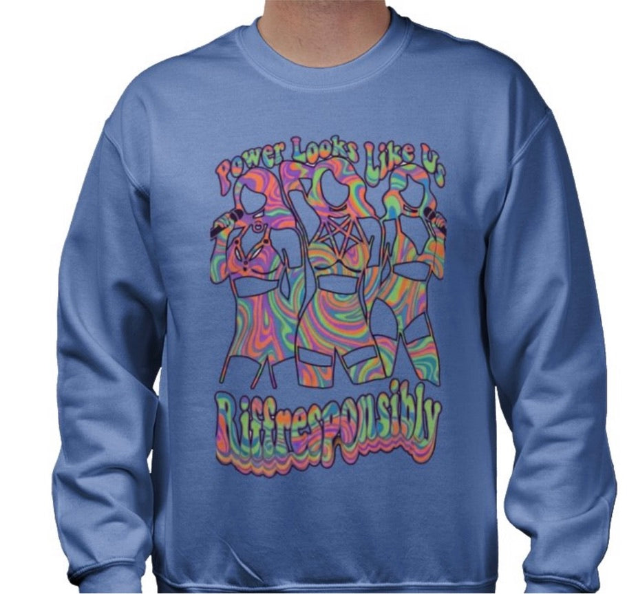 Riff Responsibly | Power Looks Like Us Sweatshirt