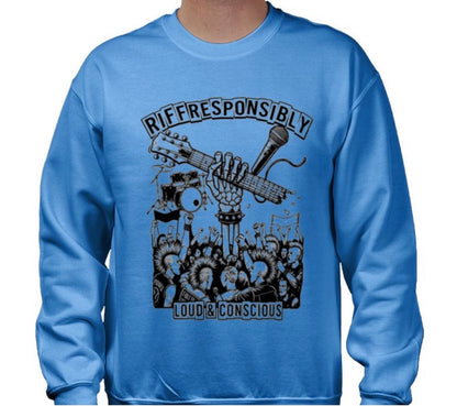 Riff Responsibly | Loud & Conscious Sweatshirt
