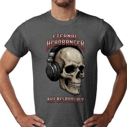Riff Responsibly | Eternal Headbanger T Shirt