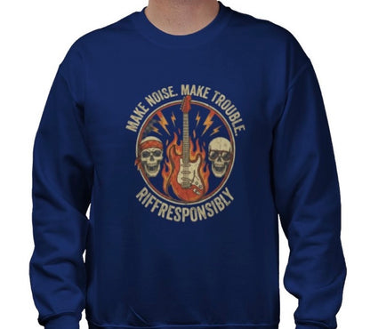 Riff Responsibly | Make Noise. Make Trouble Sweatshirt