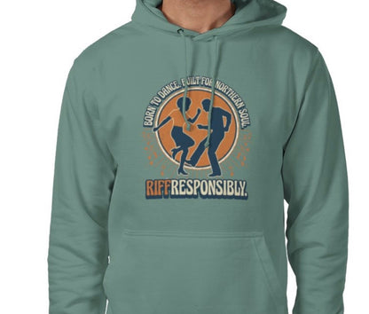 Riff Responsibly | Born To Dance, Built For Northern Soul Hoodie