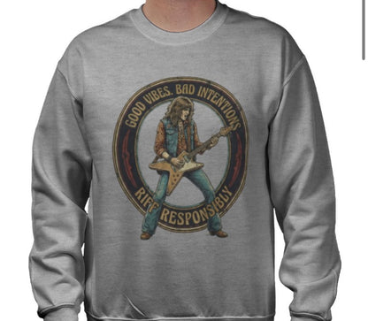 Riff Responsibly | Good Vibes Bad Intentions Sweatshirt