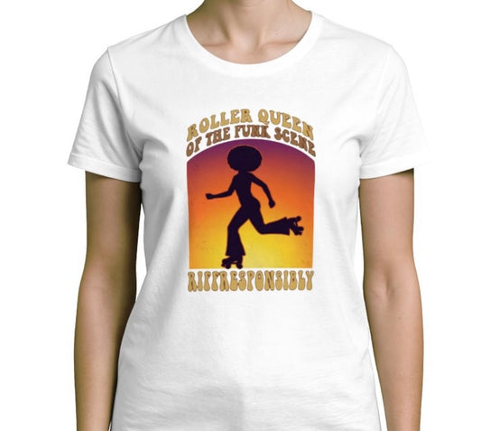 Riff Responsibly | Roller Queen Of The Funk Scene T-Shirt Women