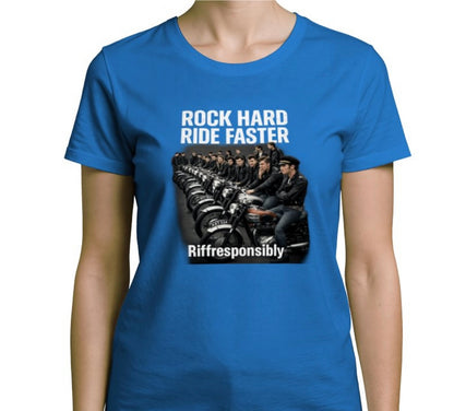 Riff Responsibly | Rock Hard Ride Faster T-Shirt Women