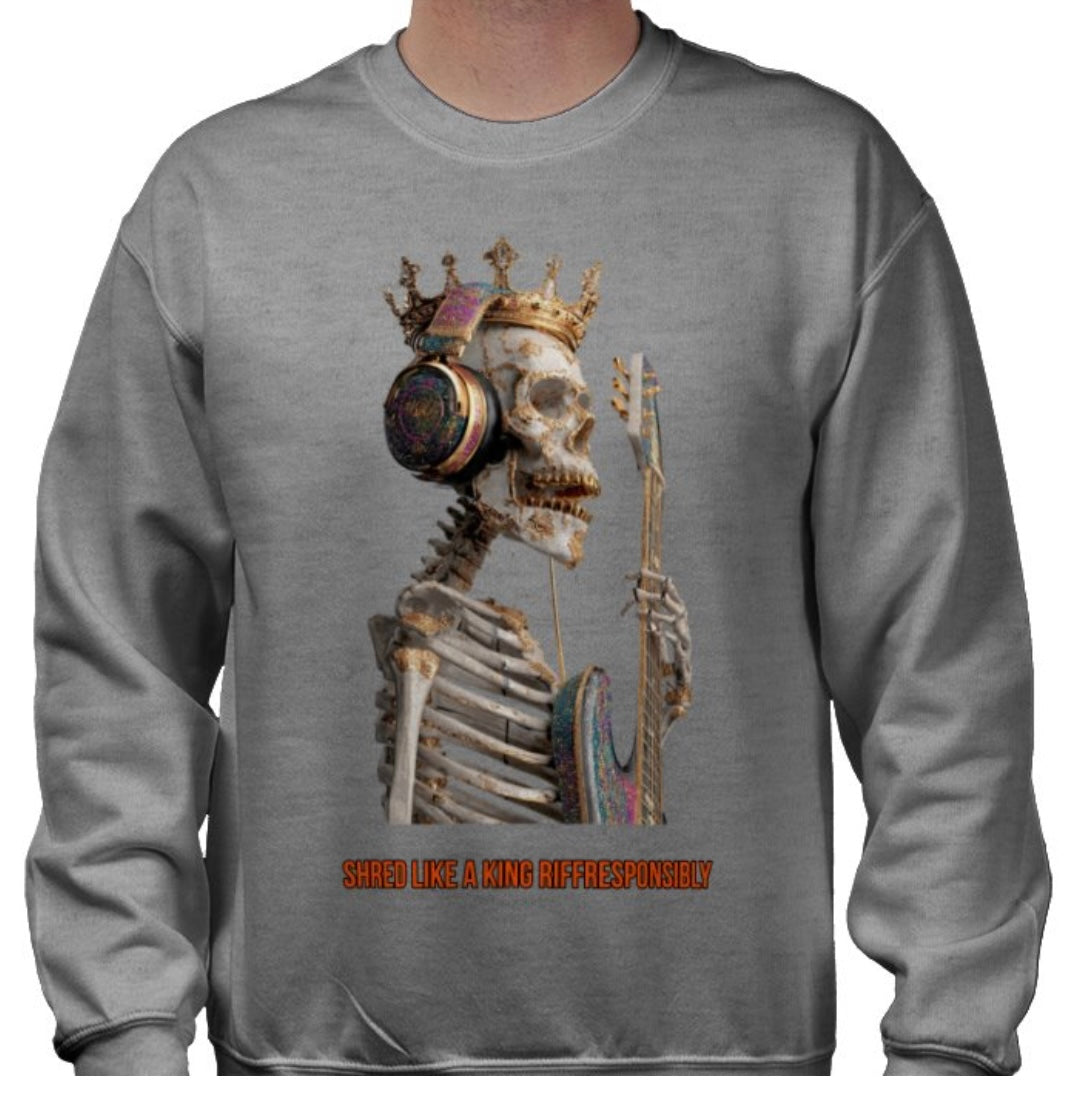 Riff Responsibly | Shred Like A King Sweatshirt