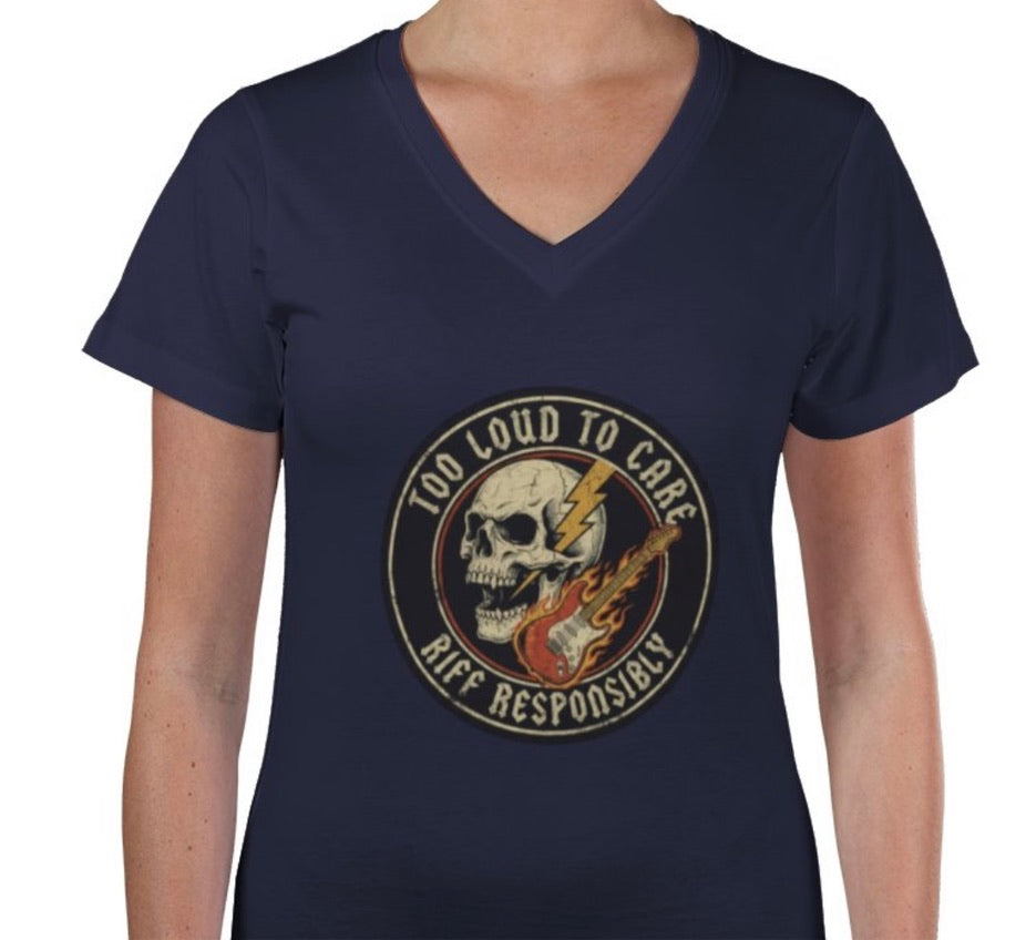Riff Responsibly | Too Loud To Care V Neck Women T-Shirt