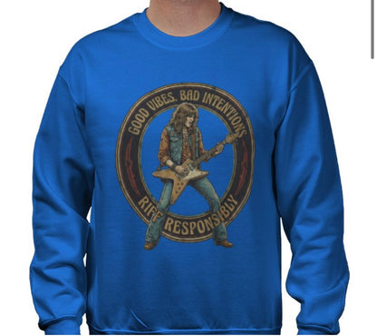 Riff Responsibly | Good Vibes Bad Intentions Sweatshirt