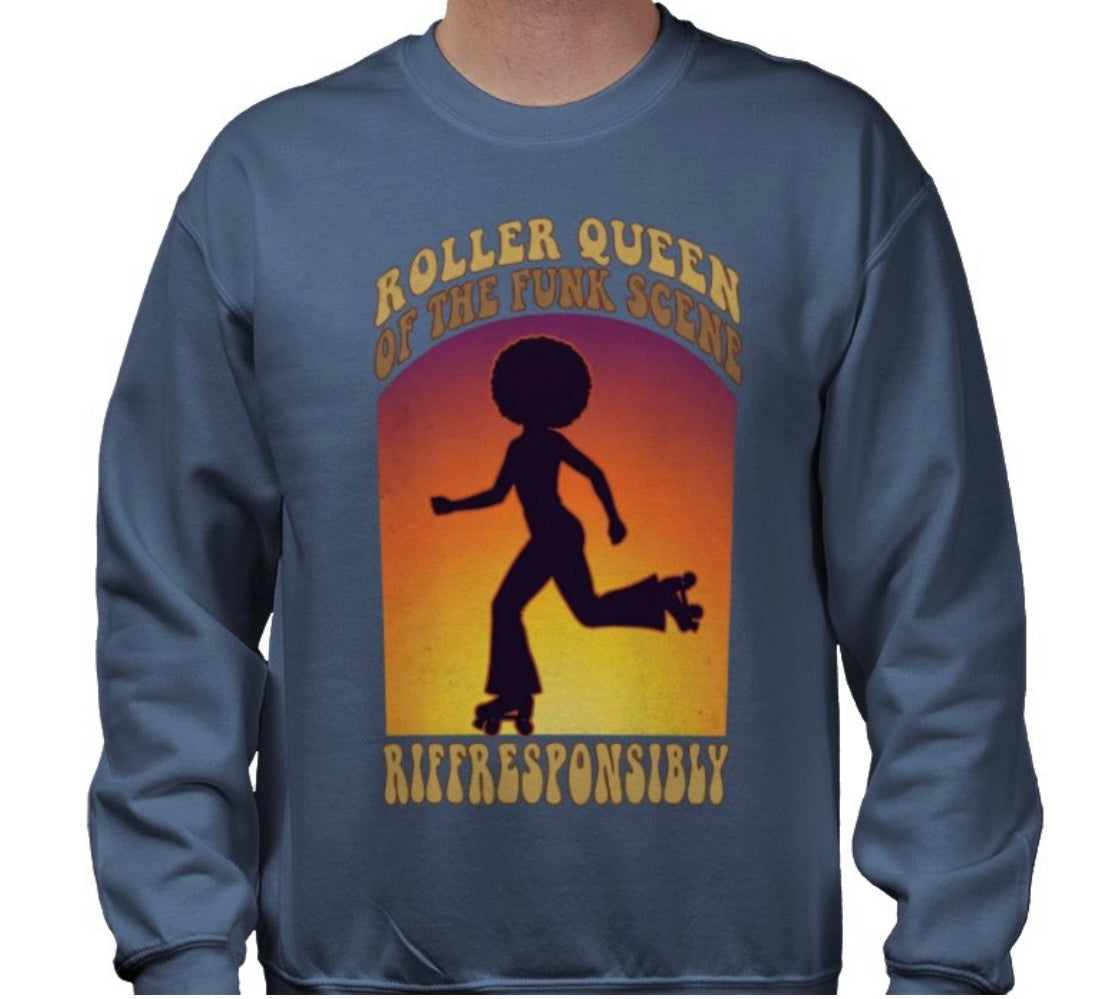 Riff Responsibly | Roller Queen Of The Funk Scene Sweatshirt
