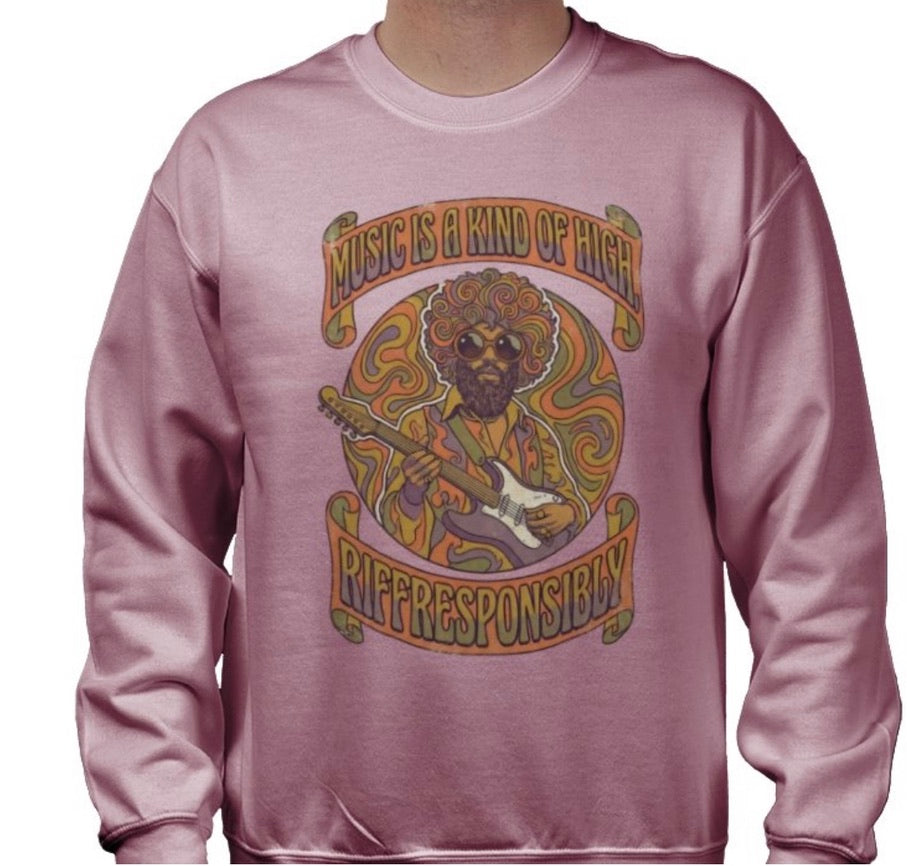 Riff Responsibly | Music Is A Kind Of High Sweatshirt