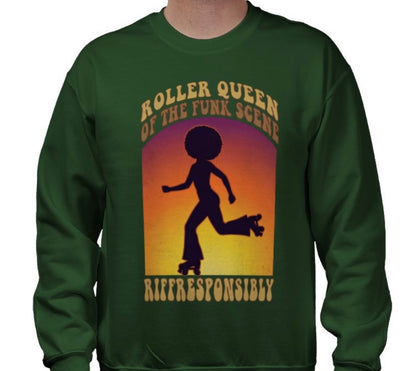 Riff Responsibly | Roller Queen Of The Funk Scene Sweatshirt