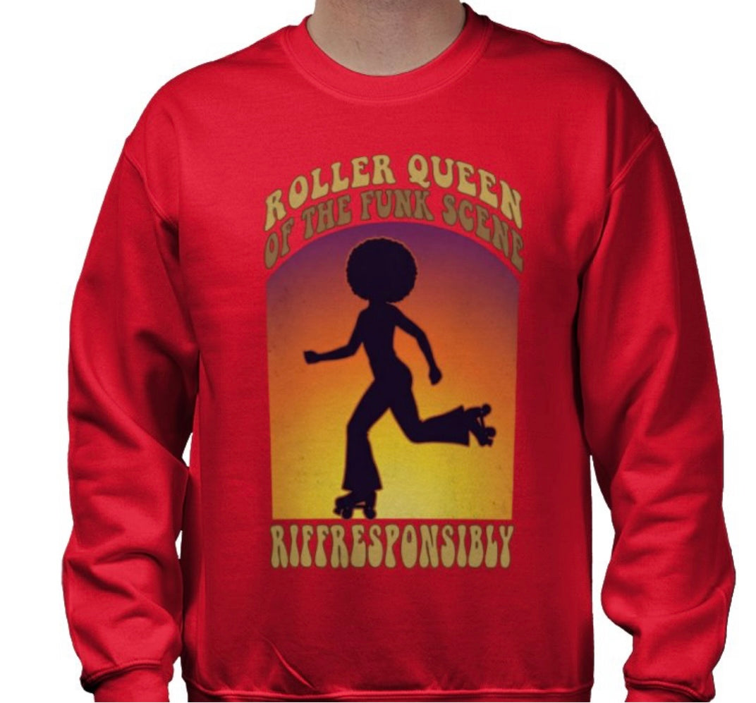 Riff Responsibly | Roller Queen Of The Funk Scene Sweatshirt