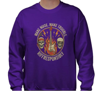 Riff Responsibly | Make Noise. Make Trouble Sweatshirt