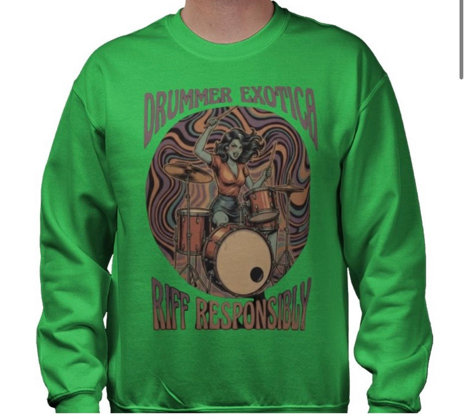 Riff Responsibly | Drummer Exotica Sweatshirt