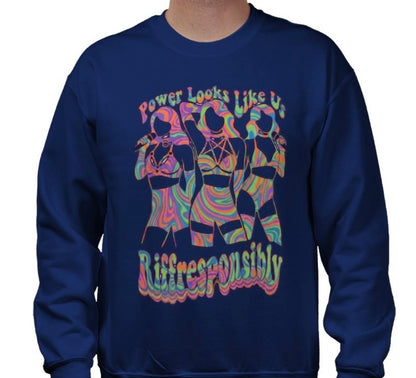 Riff Responsibly | Power Looks Like Us Sweatshirt