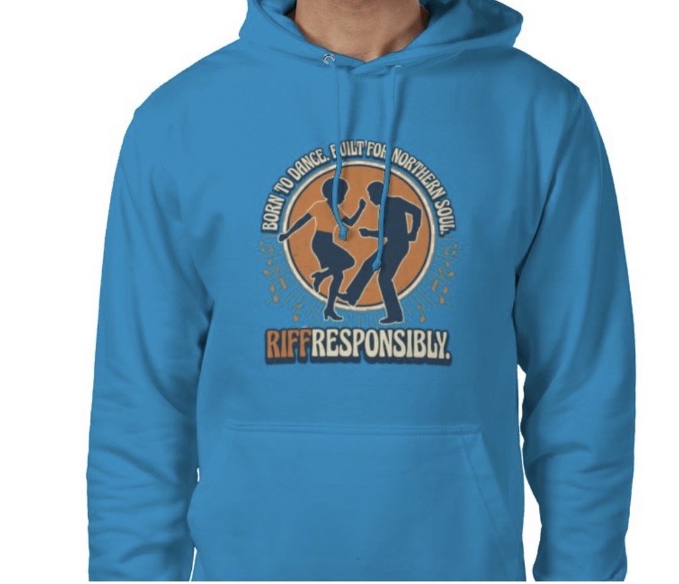 Riff Responsibly | Born To Dance, Built For Northern Soul Hoodie