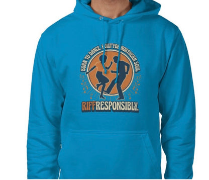 Riff Responsibly | Born To Dance, Built For Northern Soul Hoodie